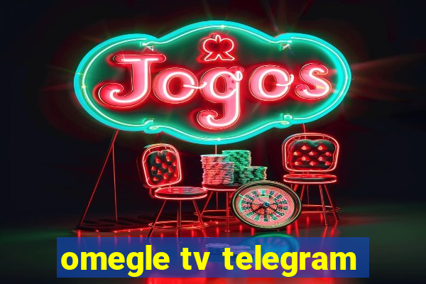 omegle tv telegram